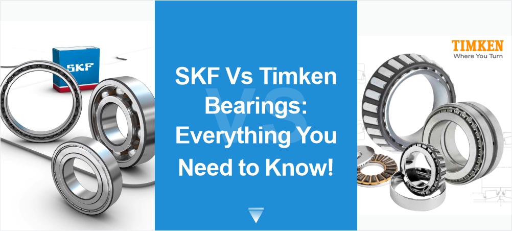 SKF Bearings Vs Timken Bearings